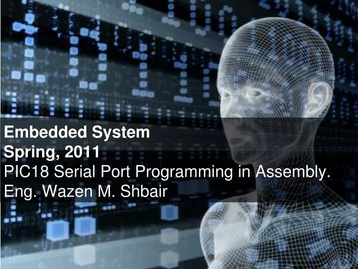 embedded system spring 2011 pic18 serial port programming in assembly eng wazen m shbair