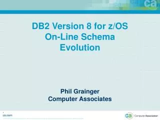 DB2 Version 8 for z/OS On-Line Schema Evolution