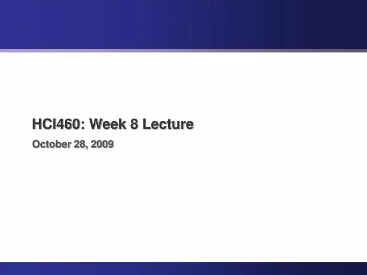 hci460 week 8 lecture