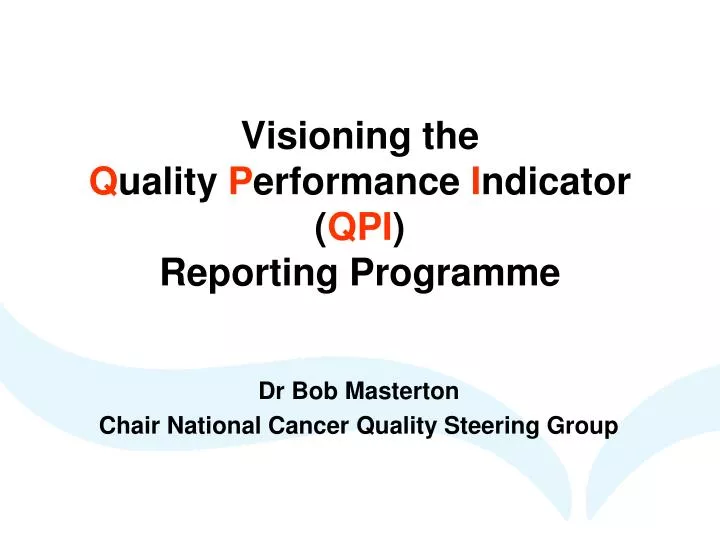 visioning the q uality p erformance i ndicator qpi reporting programme