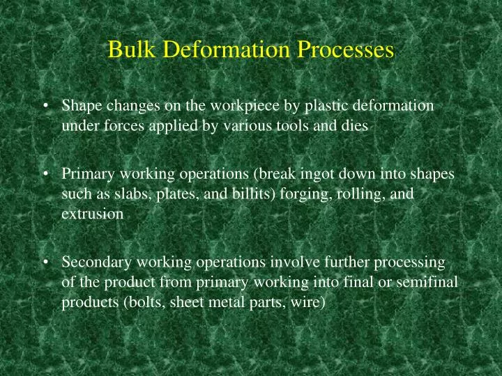 bulk deformation processes