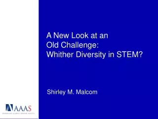 A New Look at an Old Challenge: Whither Diversity in STEM?