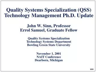 Quality Systems Specialization (QSS) Technology Management Ph.D. Update 	Topics: