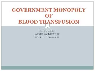 GOVERNMENT MONOPOLY OF BLOOD TRANSFUSION