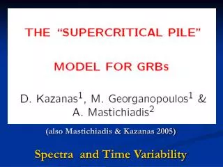 (also Mastichiadis &amp; Kazanas 2005) Spectra and Time Variability