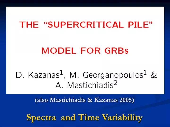 also mastichiadis kazanas 2005 spectra and time variability