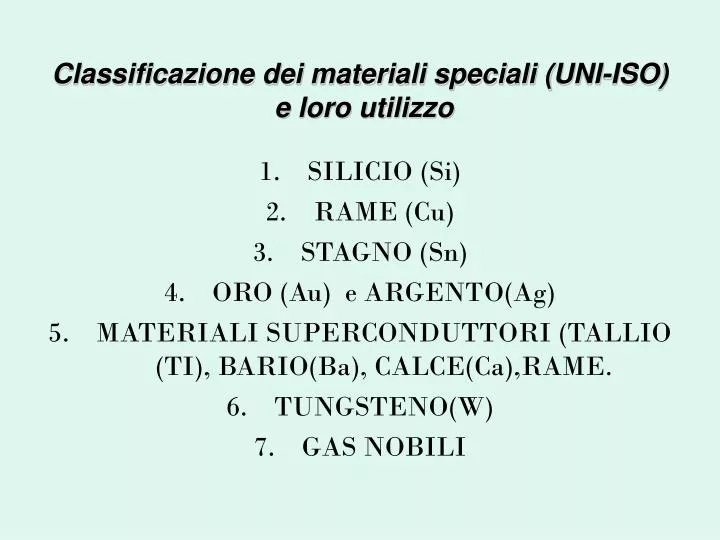 classificazione dei materiali speciali uni iso e loro utilizzo