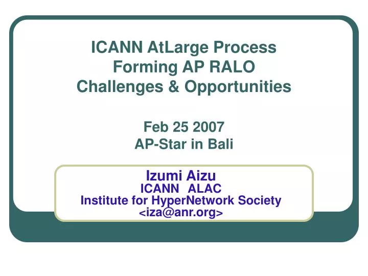 icann atlarge process forming ap ralo challenges opportunities feb 25 2007 ap star in bali