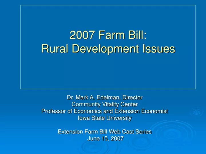 2007 farm bill rural development issues