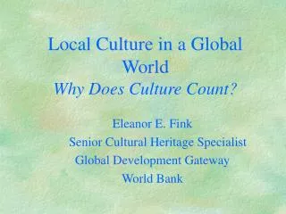 Local Culture in a Global World Why Does Culture Count?