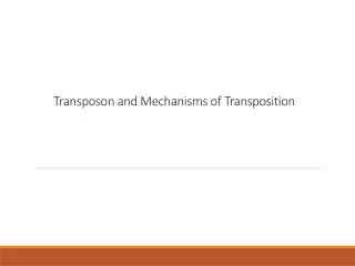 Transposon and Mechanisms of Transposition