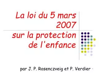 La loi du 5 mars 2007 sur la protection de l'enfance