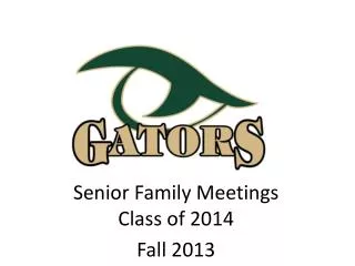 Senior Family Meetings Class of 2014 Fall 2013