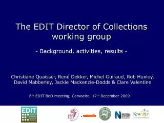 The EDIT Director of Collections working group - Background, activities, results -