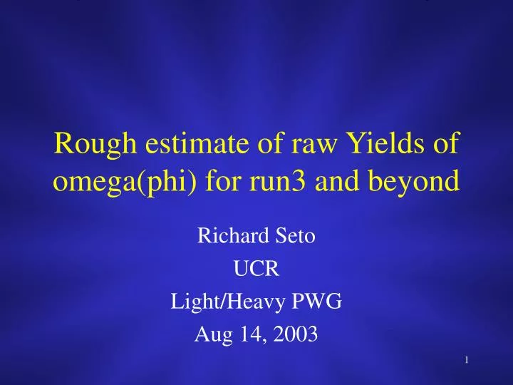 rough estimate of raw yields of omega phi for run3 and beyond
