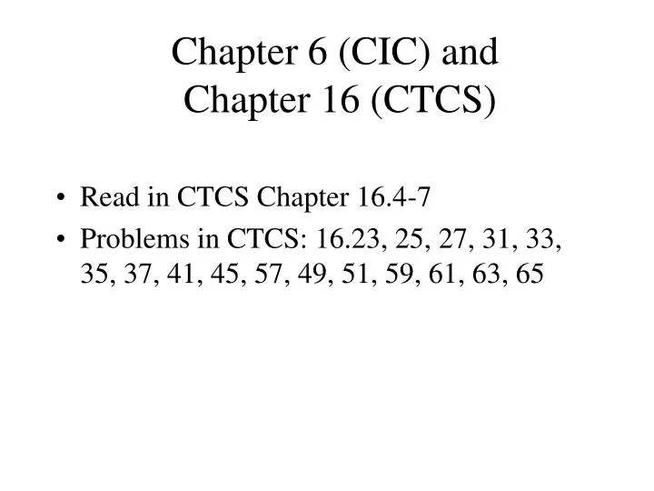 chapter 6 cic and chapter 16 ctcs