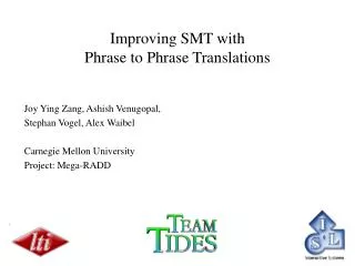 Improving SMT with Phrase to Phrase Translations