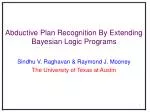 Abductive Plan Recognition By Extending Bayesian Logic Programs