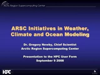 ARSC Initiatives in Weather, Climate and Ocean Modeling