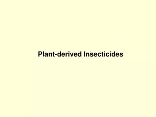 Plant-derived Insecticides