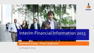 Interim Financial Information 2013