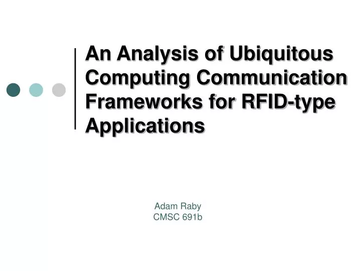 an analysis of ubiquitous computing communication frameworks for rfid type applications