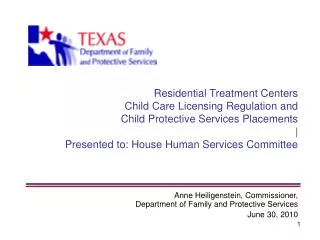 Anne Heiligenstein , Commissioner, Department of Family and Protective Services June 30, 2010