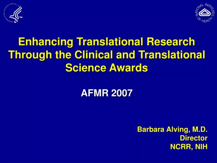 enhancing translational research through the clinical and translational science awards afmr 2007