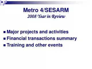Metro 4/SESARM 2008 Year in Review