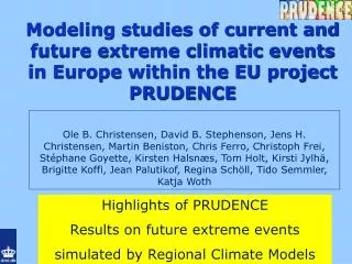 Highlights of PRUDENCE Results on future extreme events simulated by Regional Climate Models