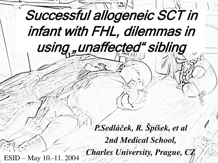 successful allogeneic sct in infant with fhl dilemmas in using unaffected sibling