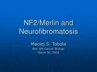 NF2/Merlin and Neurofibromatosis