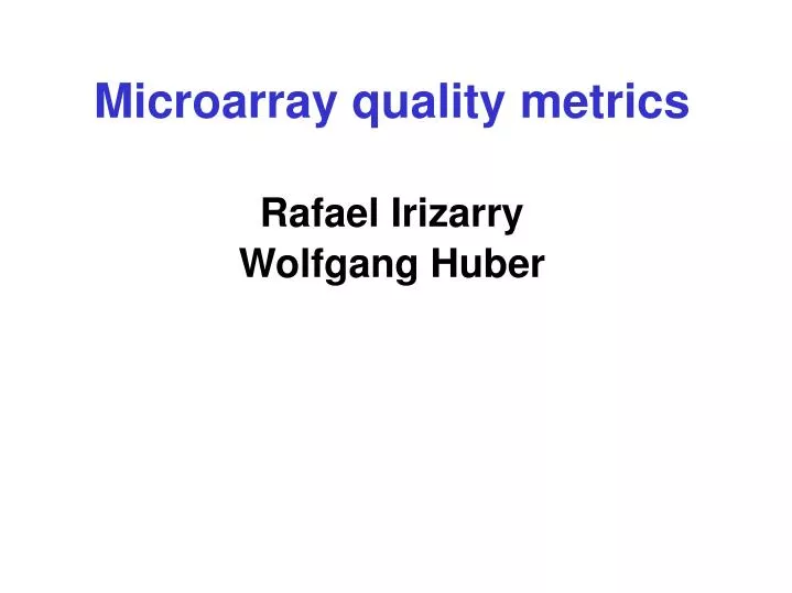 microarray quality metrics rafael irizarry wolfgang huber