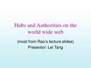 Hubs and Authorities on the world wide web