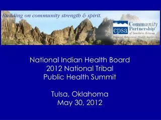 National Indian Health Board 2012 National Tribal Public Health Summit Tulsa, Oklahoma