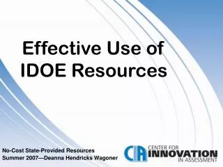 Effective Use of IDOE Resources