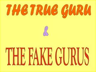 THE TRUE GURU