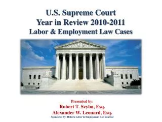 U.S. Supreme Court Year in Review 2010-2011 Labor &amp; Employment Law Cases