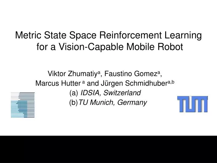 metric state space reinforcement learning for a vision capable mobile robot
