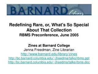 Redefining Rare, or, What's So Special About That Collection RBMS Preconference, June 2005