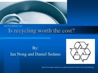 Is recycling worth the cost?