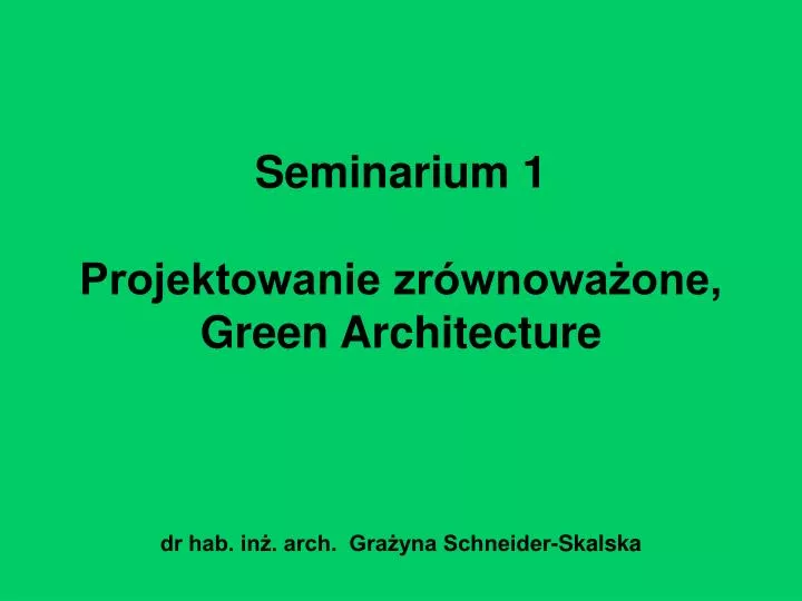seminarium 1 projektowanie zr wnowa one green architecture