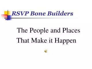 RSVP Bone Builders
