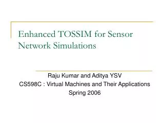 Enhanced TOSSIM for Sensor Network Simulations