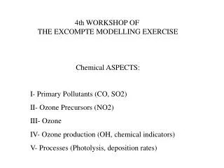 4th WORKSHOP OF THE EXCOMPTE MODELLING EXERCISE Chemical ASPECTS: