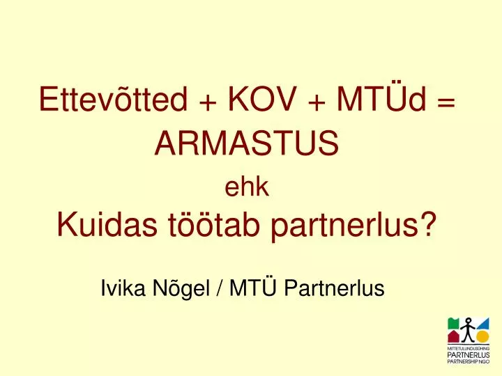 ettev tted kov mt d armastus ehk kuidas t tab partnerlus