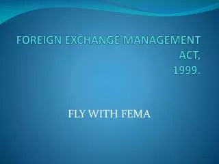 FOREIGN EXCHANGE MANAGEMENT ACT, 1999.