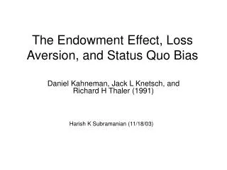 The Endowment Effect, Loss Aversion, and Status Quo Bias