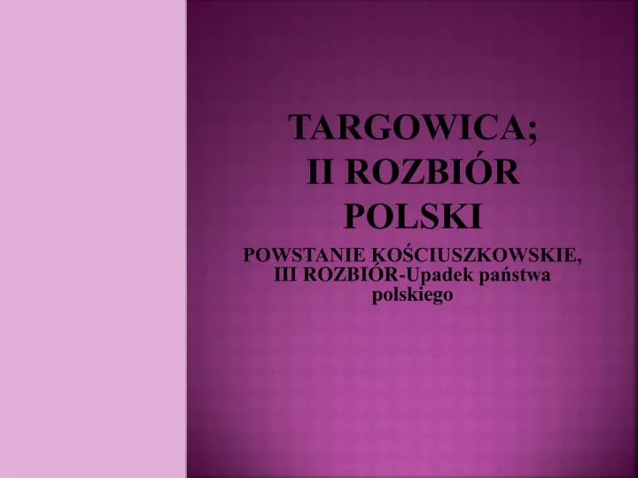 targowica ii rozbi r polski