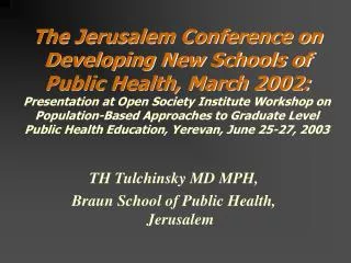 The Jerusalem Conference on Developing New Schools of Public Health, March 2002: